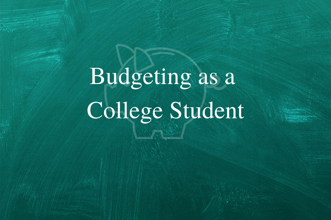 Budgeting as a College Student