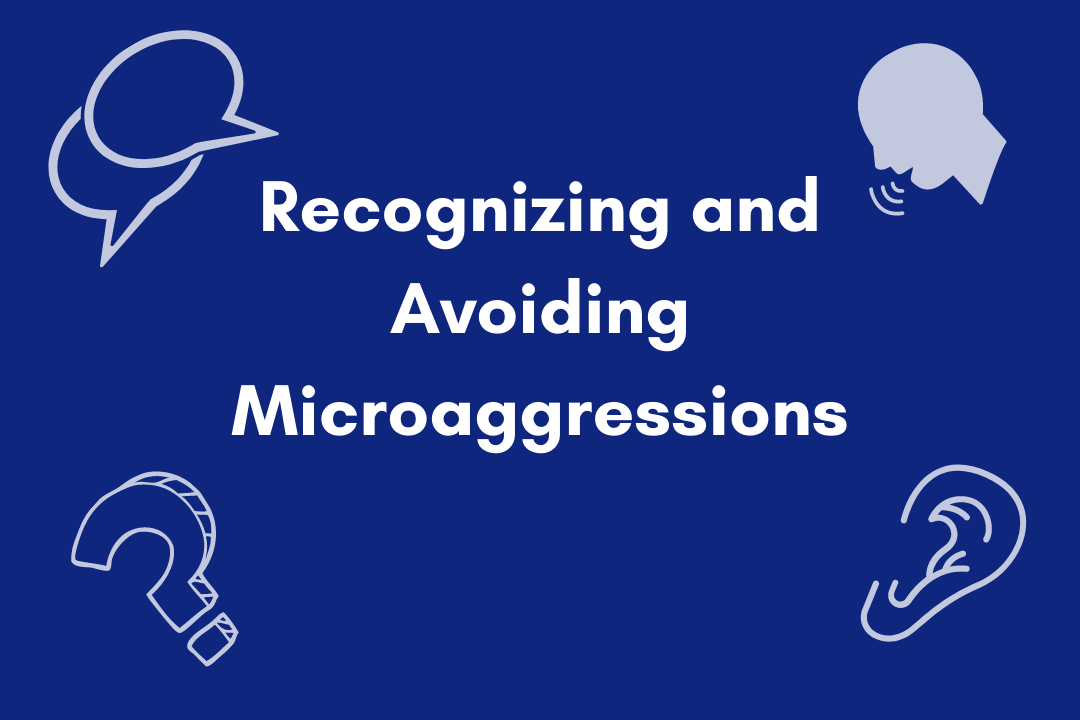 Recognizing and Avoiding Microaggressions
