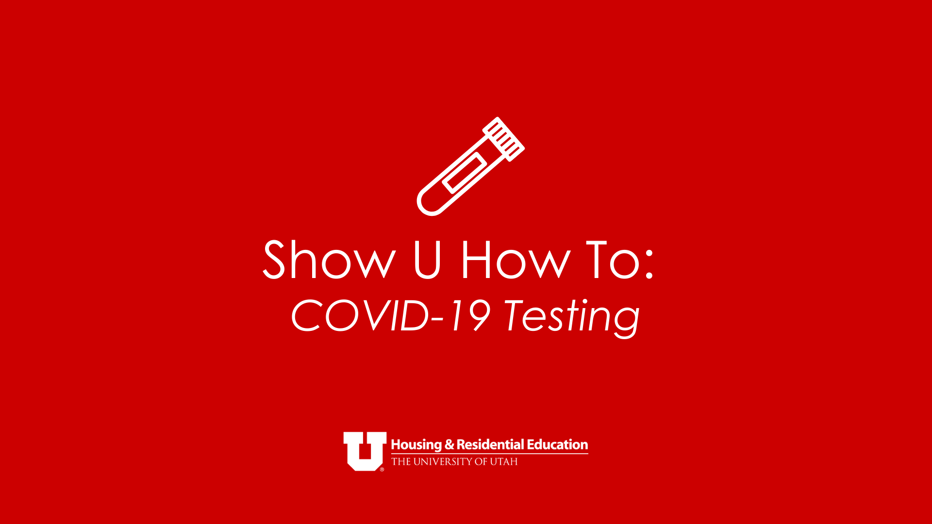 A red background with white text in the center reading "Show U How To: COVID-19 Testing", above that is a graphic of a test tube, and at the bottom is the HRE logo