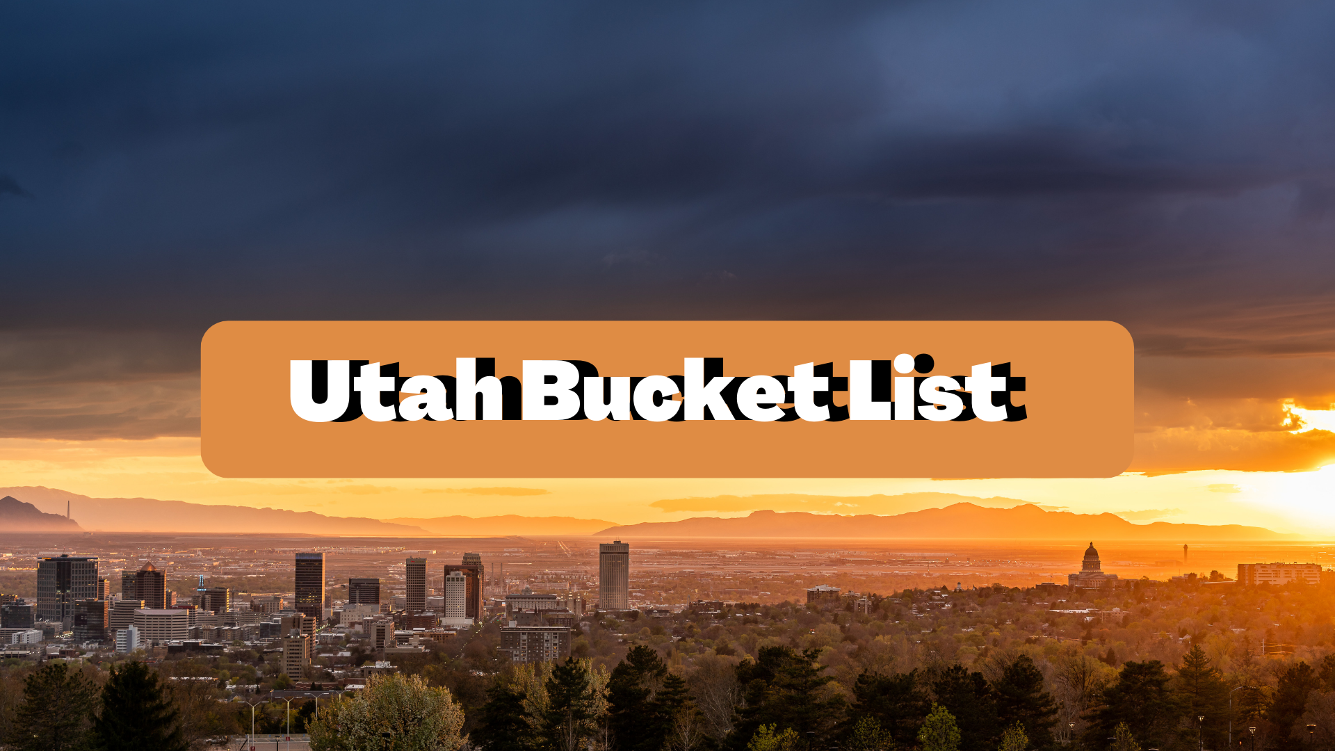 Sunset over Salt Lake Valley with text overlay that reads "Utah Bucket List"