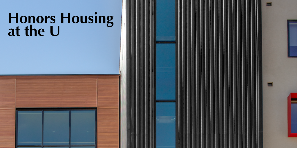 Image of Kahlert Village windows with text overlap that says"Honors Housing at the U"
